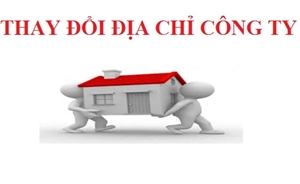 Dịch vụ tư vấn thay đổi địa chỉ trụ sở doanh nghiệp khác quận, huyện